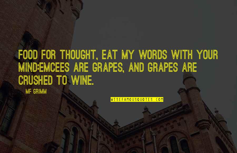 Bartholin Cysts Quotes By MF Grimm: Food for thought, eat my words with your