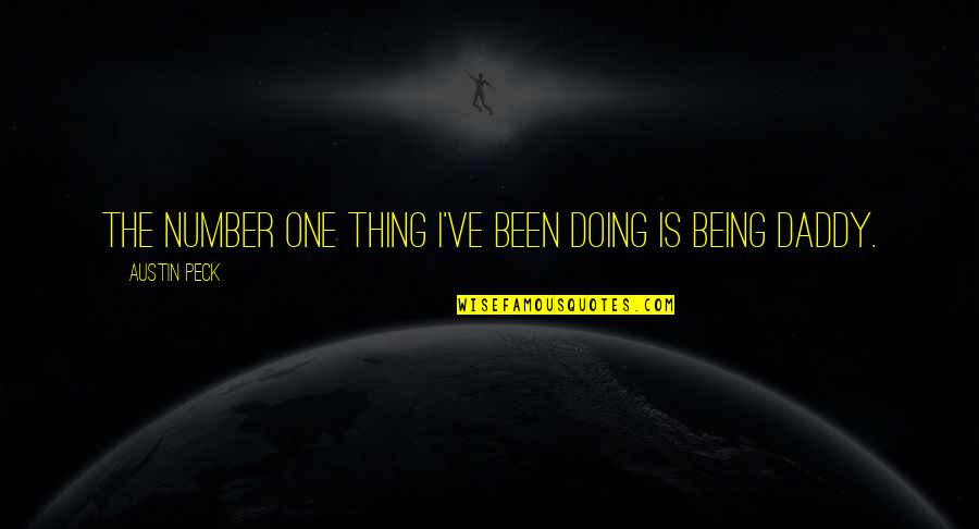 Bartholomeus Klip Quotes By Austin Peck: The number one thing I've been doing is