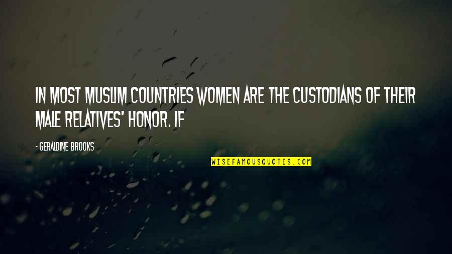 Bartholomews Cobble Sheffield Ma Quotes By Geraldine Brooks: In most Muslim countries women are the custodians