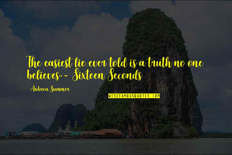 Bartnicki Quotes By Aubrea Summer: The easiest lie ever told is a truth