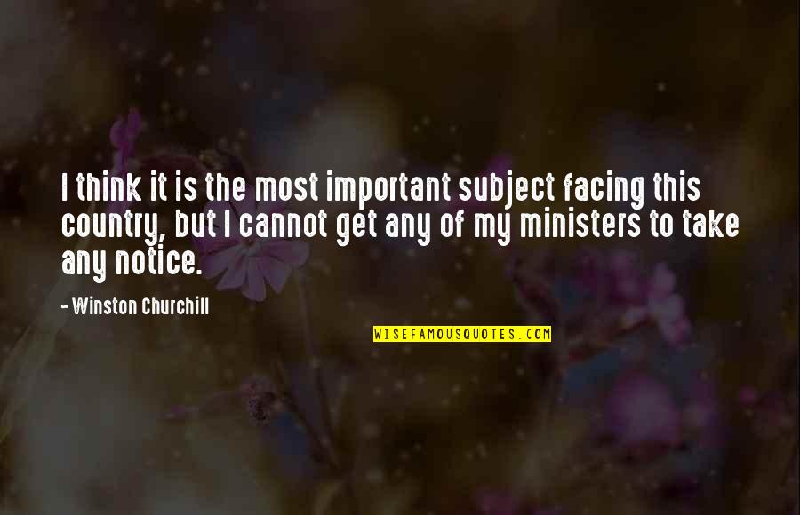 Bartnik Service Quotes By Winston Churchill: I think it is the most important subject