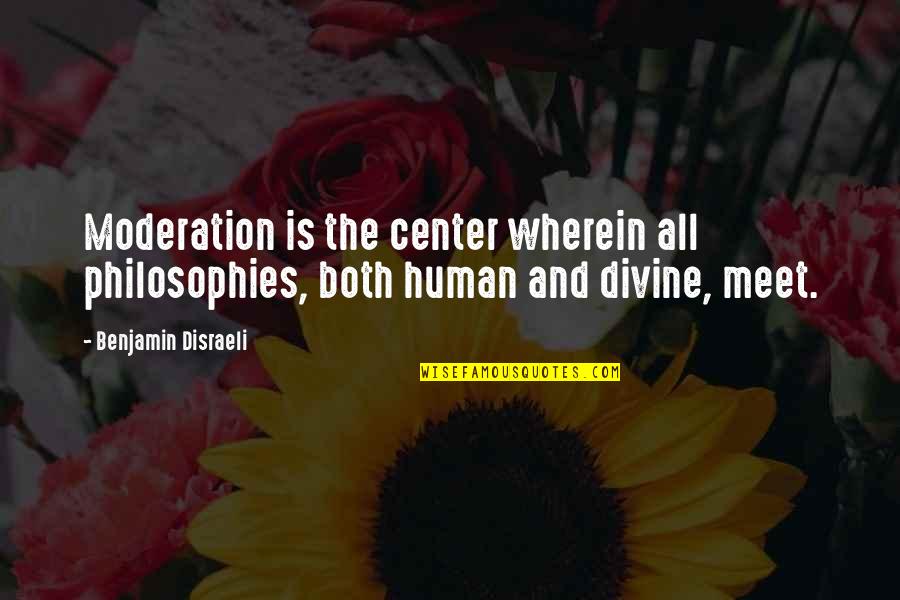 Barto Kov Quotes By Benjamin Disraeli: Moderation is the center wherein all philosophies, both Barto Kov Quotes By Benjamin Disraeli: Moderation is the center wherein all philosophies, both
