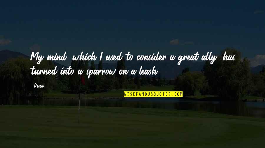 Bartoe Plumbing Quotes By Dessa: My mind, which I used to consider a