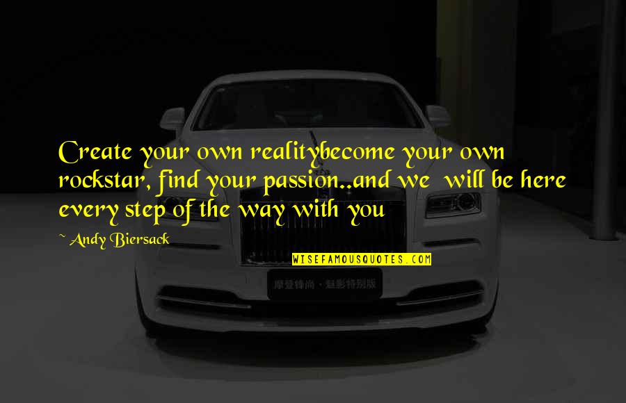 Bartolottas Lake Quotes By Andy Biersack: Create your own realitybecome your own rockstar, find Bartolottas Lake Quotes By Andy Biersack: Create your own realitybecome your own rockstar, find
