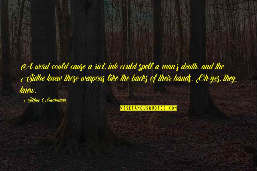 Bartolozzi Manassas Quotes By Stefan Bachmann: A word could cause a riot, ink could Bartolozzi Manassas Quotes By Stefan Bachmann: A word could cause a riot, ink could