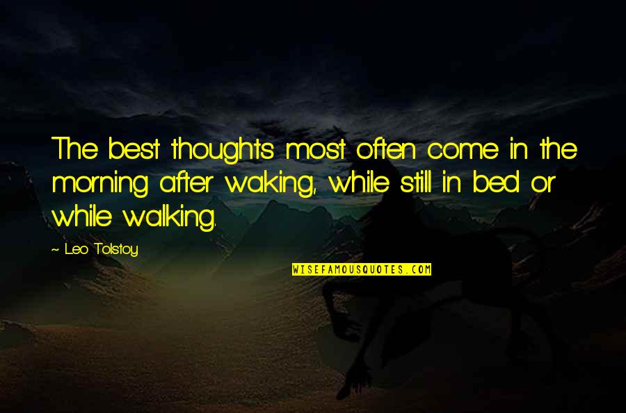 Barton Stone Quotes By Leo Tolstoy: The best thoughts most often come in the Barton Stone Quotes By Leo Tolstoy: The best thoughts most often come in the