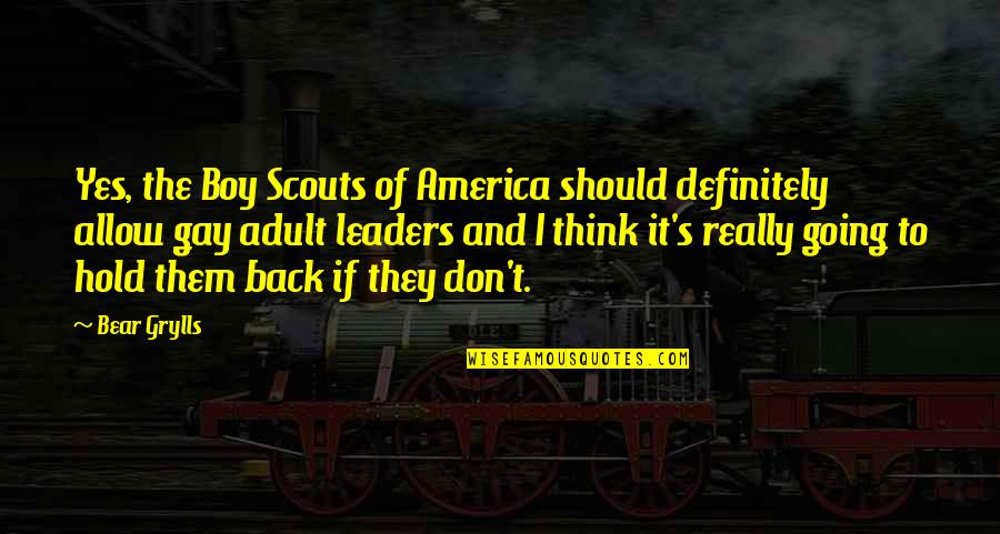 Bartonova Pek Rna Quotes By Bear Grylls: Yes, the Boy Scouts of America should definitely Bartonova Pek Rna Quotes By Bear Grylls: Yes, the Boy Scouts of America should definitely