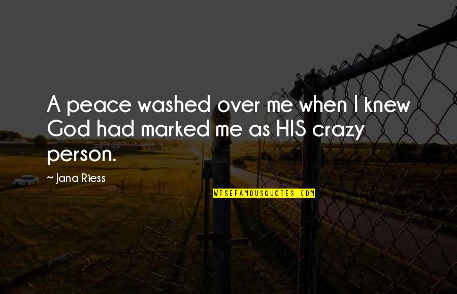 Bartos Erika Quotes By Jana Riess: A peace washed over me when I knew