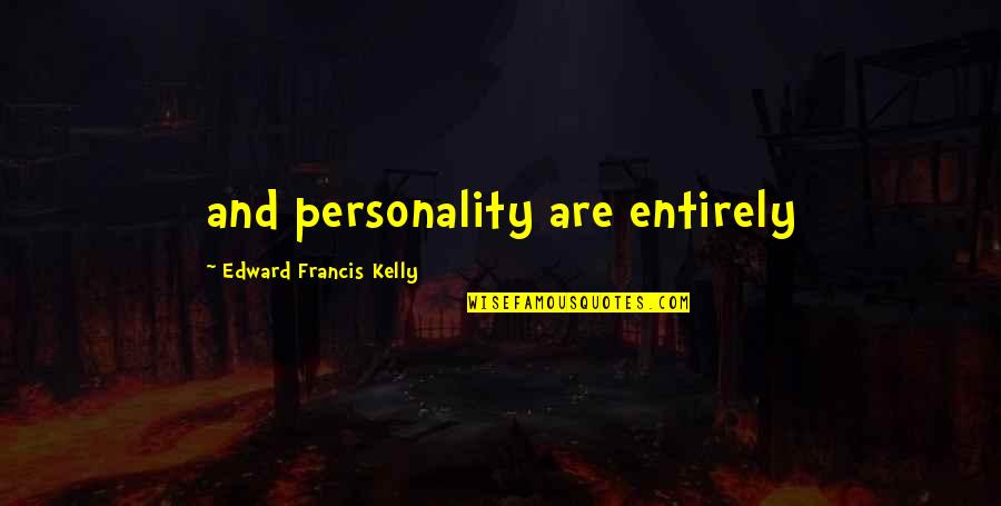 Barts Car Quotes By Edward Francis Kelly: and personality are entirely Barts Car Quotes By Edward Francis Kelly: and personality are entirely