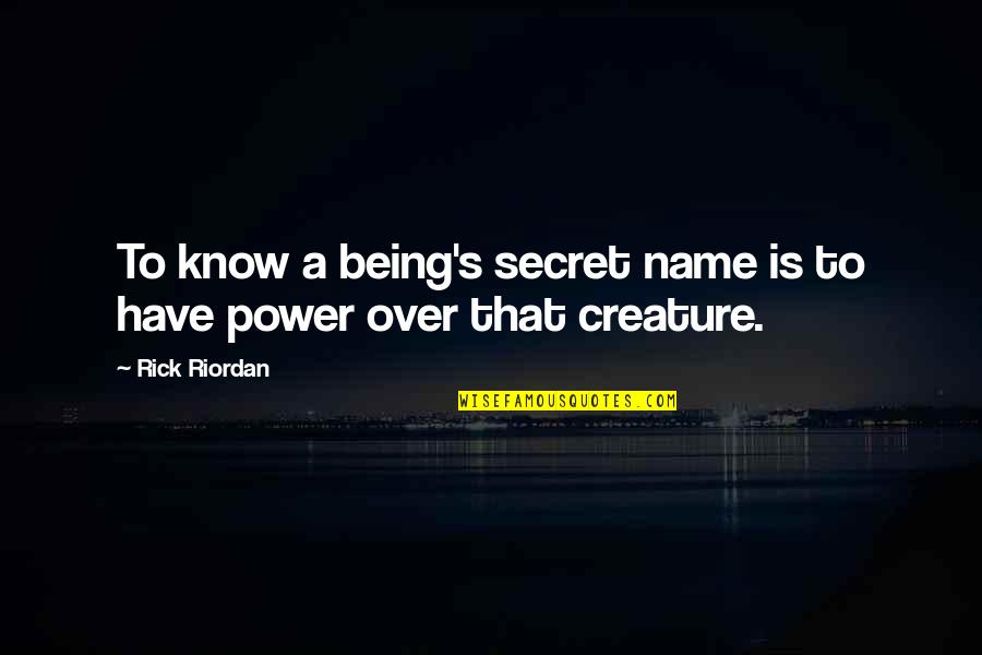 Barua Za Quotes By Rick Riordan: To know a being's secret name is to