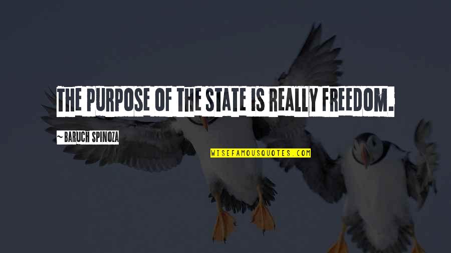 Baruch Spinoza Quotes By Baruch Spinoza: The purpose of the state is really freedom.