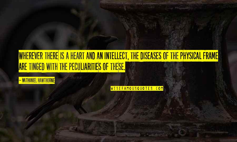 Barvilles Quotes By Nathaniel Hawthorne: Wherever there is a heart and an intellect, Barvilles Quotes By Nathaniel Hawthorne: Wherever there is a heart and an intellect,