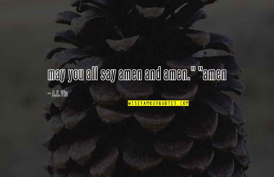 Barwell Homepage Quotes By A.E. Via: may you all say amen and amen." "amen Barwell Homepage Quotes By A.E. Via: may you all say amen and amen." "amen