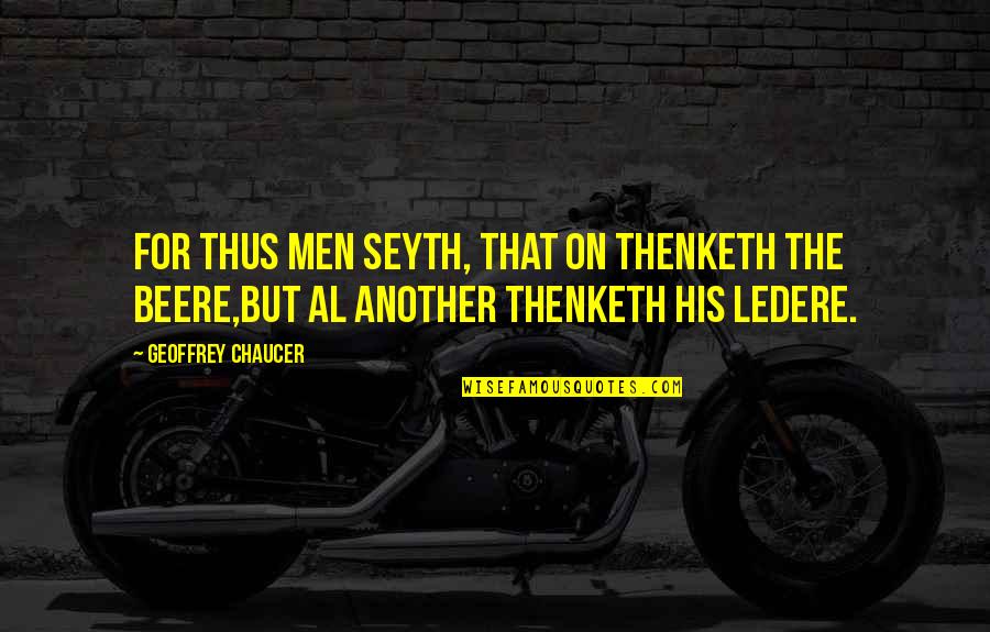 Baryaryar Quotes By Geoffrey Chaucer: For thus men seyth, That on thenketh the Baryaryar Quotes By Geoffrey Chaucer: For thus men seyth, That on thenketh the