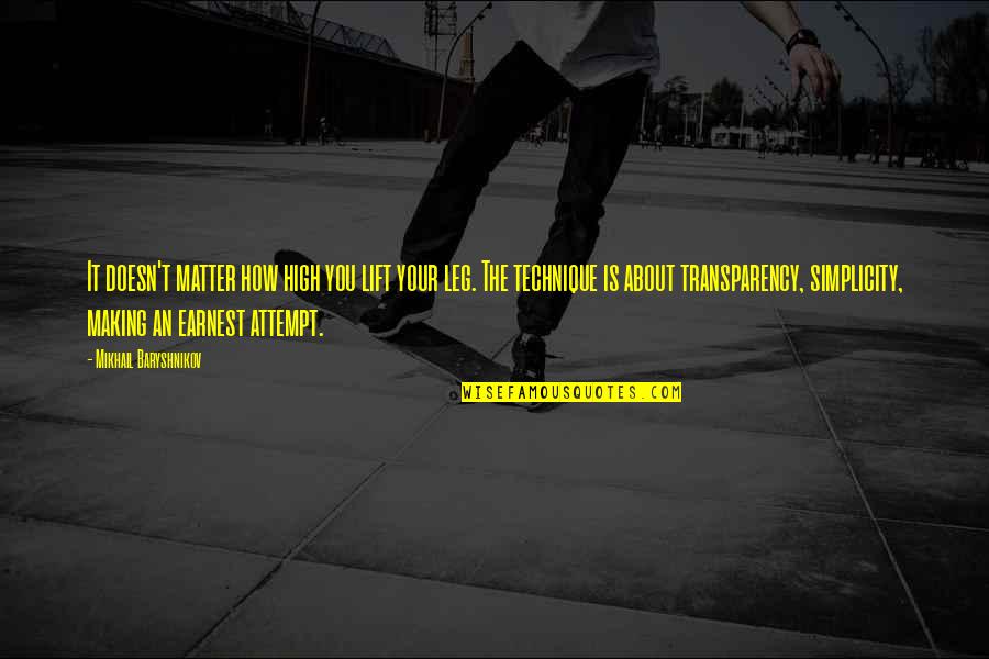 Baryshnikov Quotes By Mikhail Baryshnikov: It doesn't matter how high you lift your Baryshnikov Quotes By Mikhail Baryshnikov: It doesn't matter how high you lift your