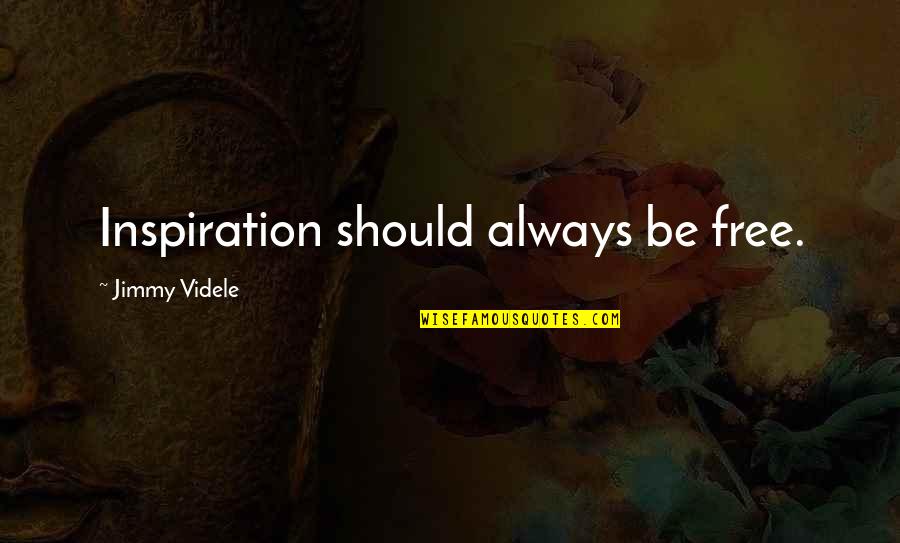 Barzaghi Brown Quotes By Jimmy Videle: Inspiration should always be free.