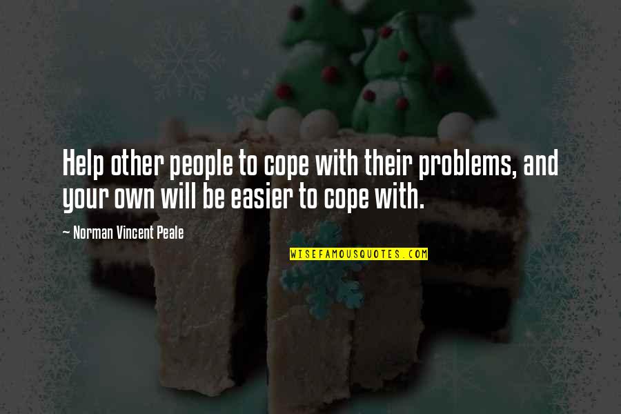 Bas Ek Pal Quotes By Norman Vincent Peale: Help other people to cope with their problems,
