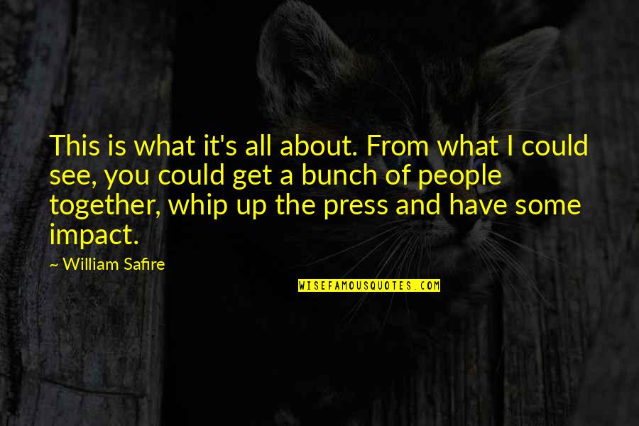 Basabasa Quotes By William Safire: This is what it's all about. From what Basabasa Quotes By William Safire: This is what it's all about. From what