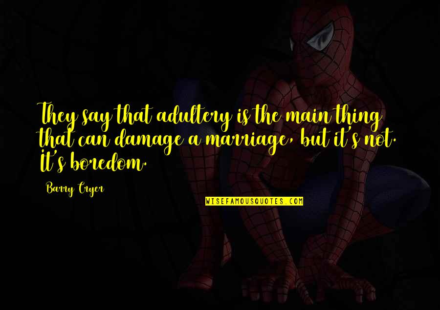 Basabdatta Chatterjees Birthday Quotes By Barry Cryer: They say that adultery is the main thing Basabdatta Chatterjees Birthday Quotes By Barry Cryer: They say that adultery is the main thing