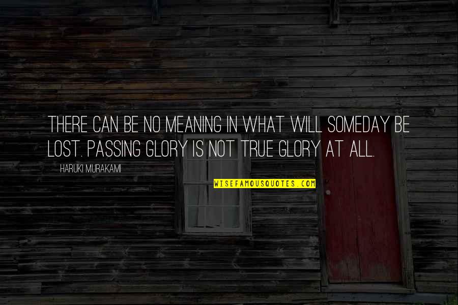 Basabe Baseball Quotes By Haruki Murakami: There can be no meaning in what will Basabe Baseball Quotes By Haruki Murakami: There can be no meaning in what will