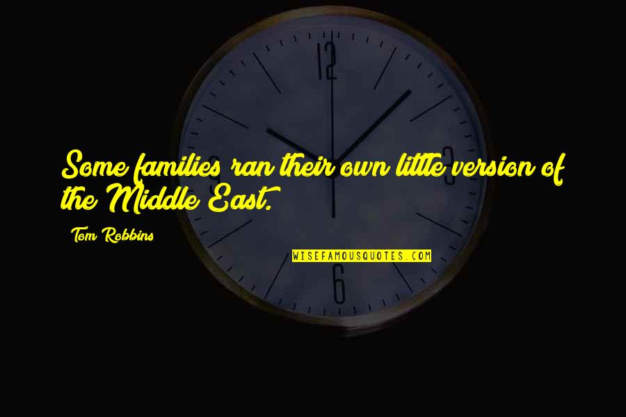 Basalamah Quotes By Tom Robbins: Some families ran their own little version of