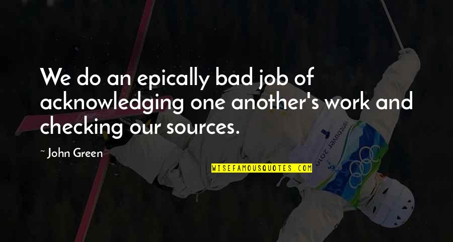 Basaldella Quotes By John Green: We do an epically bad job of acknowledging Basaldella Quotes By John Green: We do an epically bad job of acknowledging