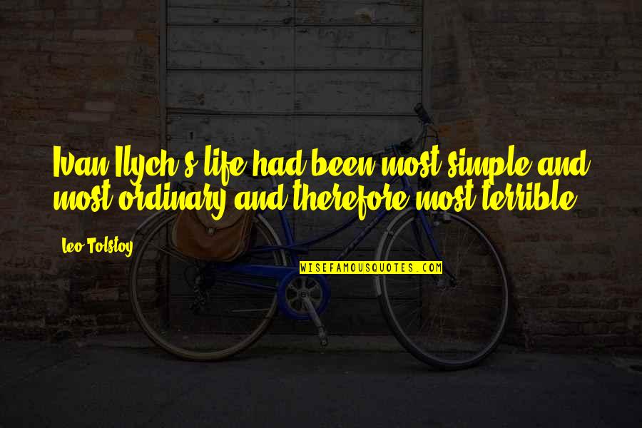 Basalto Tile Quotes By Leo Tolstoy: Ivan Ilych's life had been most simple and
