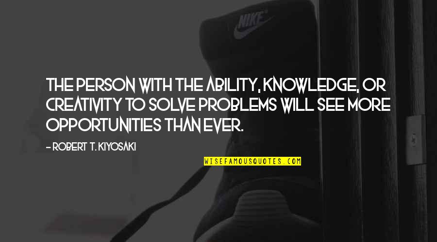 Basalto Tile Quotes By Robert T. Kiyosaki: the person with the ability, knowledge, or creativity