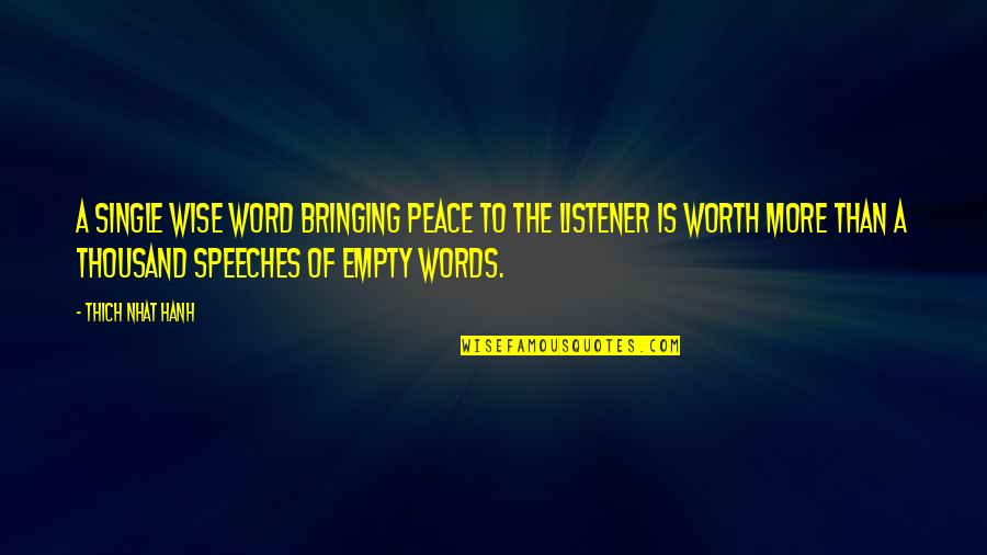 Basamania Quotes By Thich Nhat Hanh: A single wise word bringing peace to the Basamania Quotes By Thich Nhat Hanh: A single wise word bringing peace to the