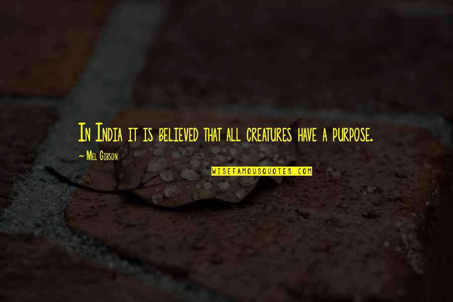 Basarabi Quotes By Mel Gibson: In India it is believed that all creatures