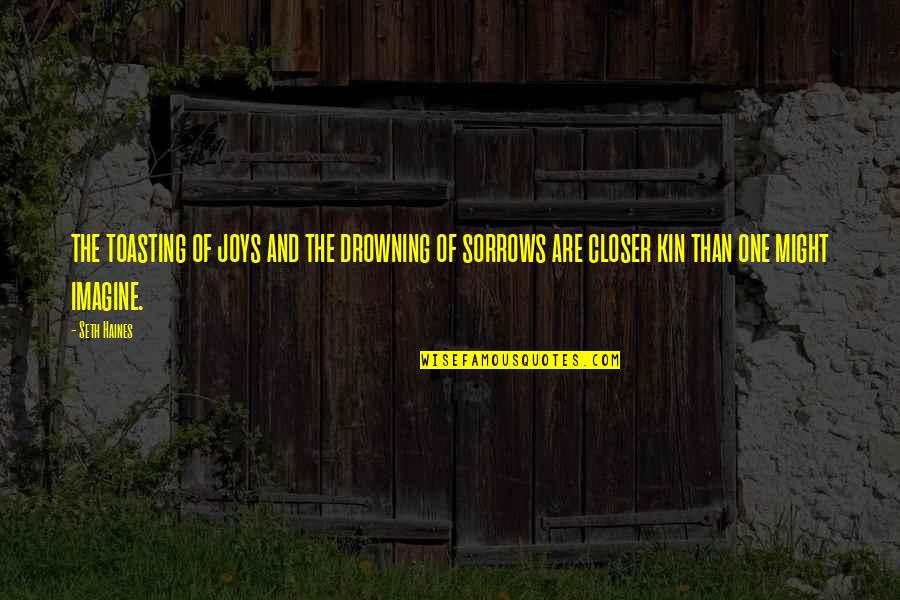 Basaran Demir Quotes By Seth Haines: the toasting of joys and the drowning of Basaran Demir Quotes By Seth Haines: the toasting of joys and the drowning of