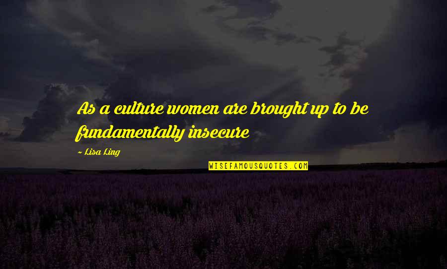 Basarte In English Quotes By Lisa Ling: As a culture women are brought up to