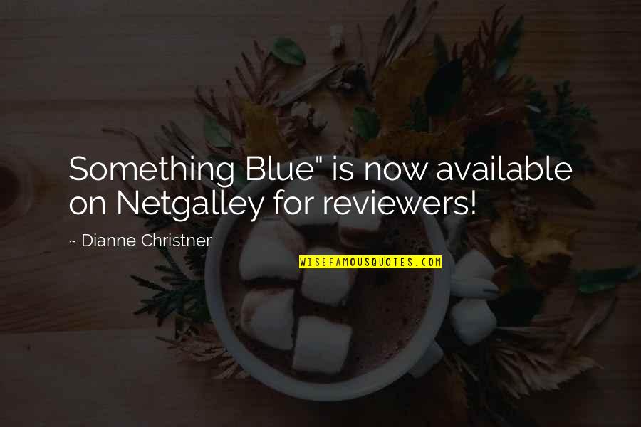 Basarti Quotes By Dianne Christner: Something Blue" is now available on Netgalley for