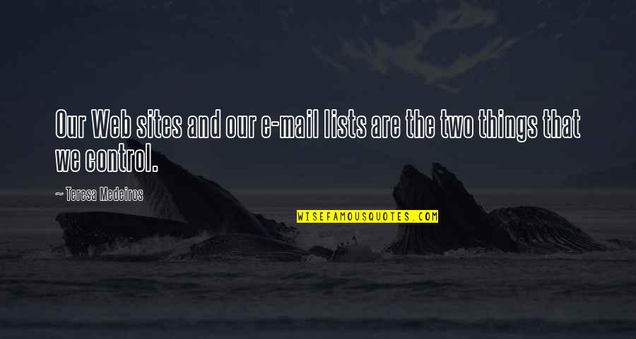 Basbanes Wetland Quotes By Teresa Medeiros: Our Web sites and our e-mail lists are Basbanes Wetland Quotes By Teresa Medeiros: Our Web sites and our e-mail lists are