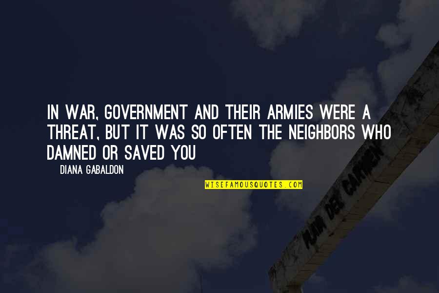 Basciano Carpet Quotes By Diana Gabaldon: In war, government and their armies were a Basciano Carpet Quotes By Diana Gabaldon: In war, government and their armies were a