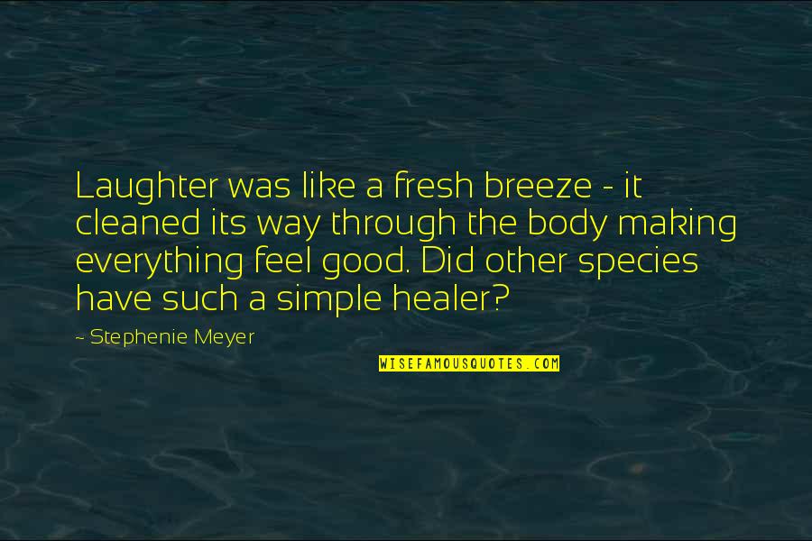 Bascombe Hughes Quotes By Stephenie Meyer: Laughter was like a fresh breeze - it