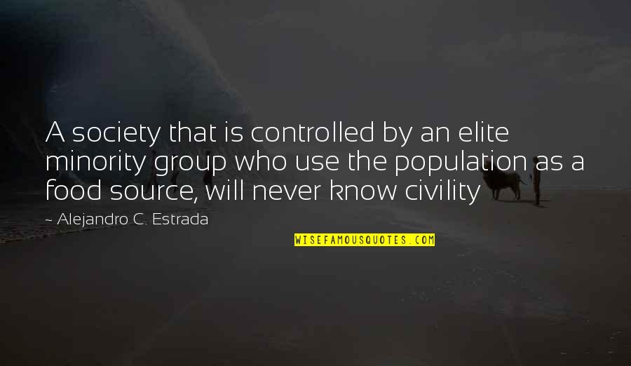 Bascos Store Quotes By Alejandro C. Estrada: A society that is controlled by an elite