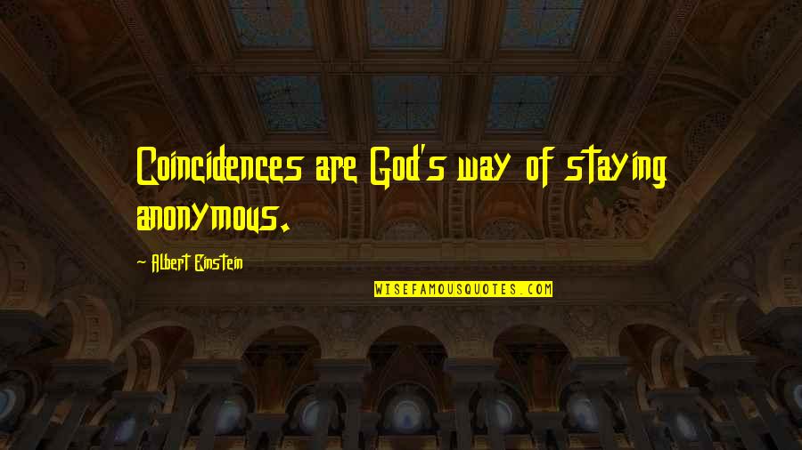 Baseball Coach Quotes By Albert Einstein: Coincidences are God's way of staying anonymous.
