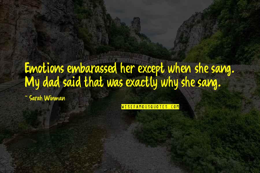Baseball Fundamental Quotes By Sarah Winman: Emotions embarassed her except when she sang. My Baseball Fundamental Quotes By Sarah Winman: Emotions embarassed her except when she sang. My