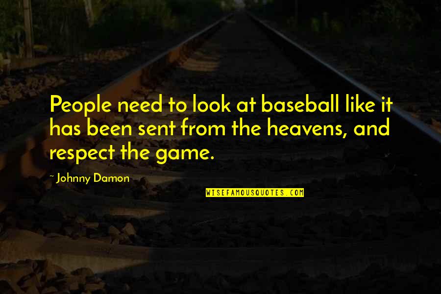 Baseball Games Quotes By Johnny Damon: People need to look at baseball like it