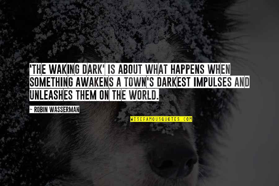 Baseball Letterman Jacket Quotes By Robin Wasserman: 'The Waking Dark' is about what happens when