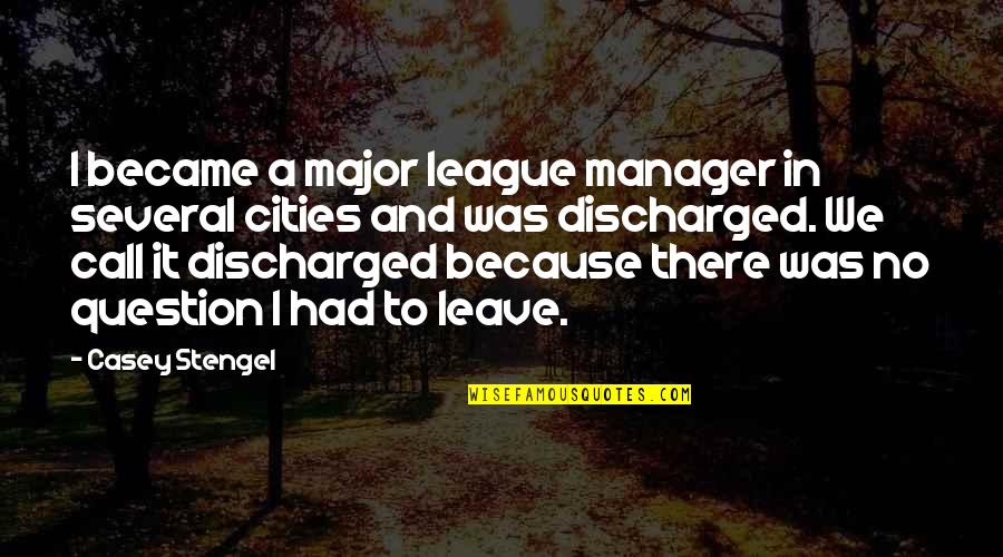 Baseball Manager Quotes By Casey Stengel: I became a major league manager in several