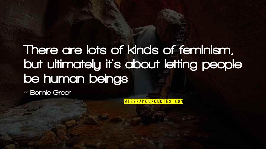 Baseball Players In A Slump Quotes By Bonnie Greer: There are lots of kinds of feminism, but Baseball Players In A Slump Quotes By Bonnie Greer: There are lots of kinds of feminism, but