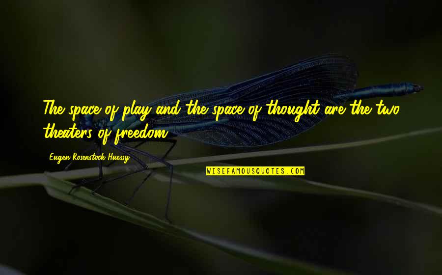 Baseball Season Starting Quotes By Eugen Rosenstock-Huessy: The space of play and the space of