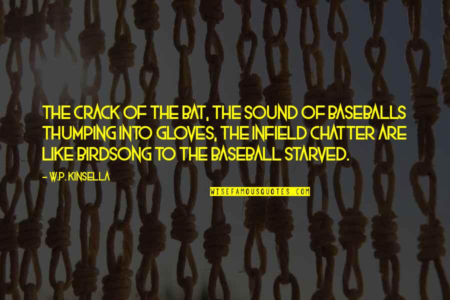 Baseballs Quotes By W.P. Kinsella: The crack of the bat, the sound of