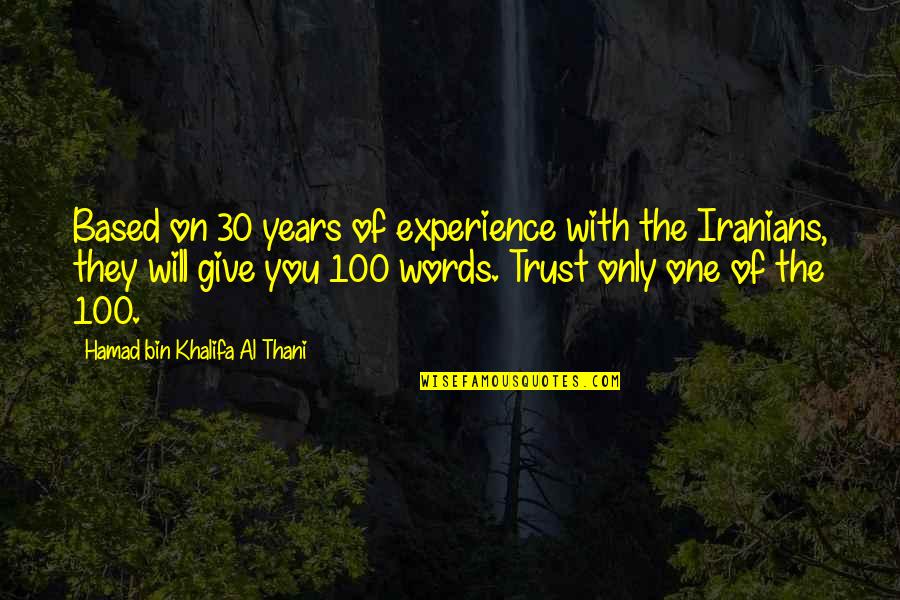 Based On Experience Quotes By Hamad Bin Khalifa Al Thani: Based on 30 years of experience with the