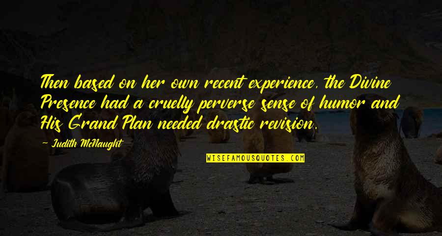 Based On Experience Quotes By Judith McNaught: Then based on her own recent experience, the