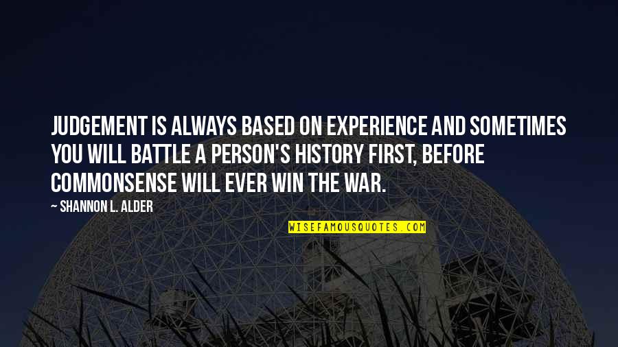 Based On Experience Quotes By Shannon L. Alder: Judgement is always based on experience and sometimes