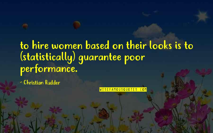 Based On Looks Quotes By Christian Rudder: to hire women based on their looks is