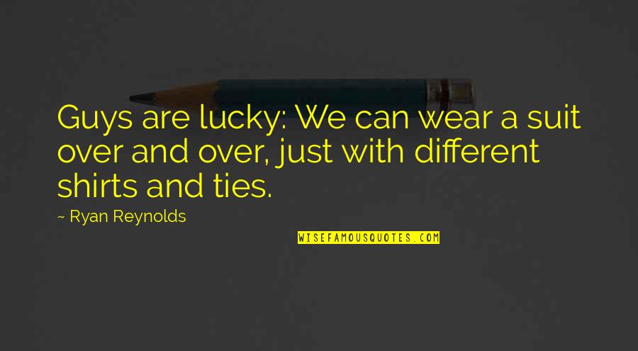Basement Foundation Quotes By Ryan Reynolds: Guys are lucky: We can wear a suit Basement Foundation Quotes By Ryan Reynolds: Guys are lucky: We can wear a suit